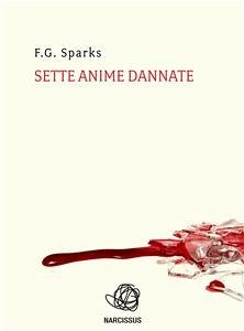 Sette anime dannate (eBook, ePUB) - G. Sparks, F.