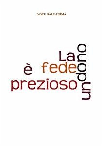 La fede è un dono prezioso (eBook, ePUB) - Dall'anima, Voce