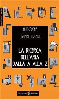 La ricerca dell'aria dalla A alla Z (eBook, ePUB) - Tambre Tambre, Antioche