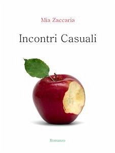 Incontri casuali (eBook, ePUB) - Zaccaria, Mia