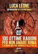 100 ottime ragioni per non amare Roma... - Bild 1
