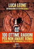 100 ottime ragioni per non amare Roma (eBook, ePUB)
