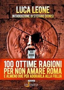 100 ottime ragioni per non amare Roma (eBook, ePUB) - Leone, Luca