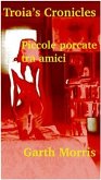 Troia's cronicles. piccole porcate tra amici. (eBook, ePUB)