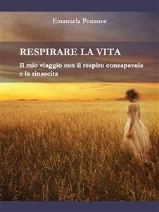 Respirare la vita (eBook, PDF) - Ponzone, Emanuela