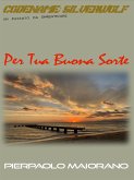 Per tua buona sorte (eBook, ePUB)