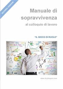 Manuale di sopravvivenza al colloquio di lavoro (eBook, ePUB) - Colloquio, Il