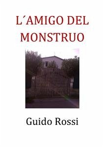 El amigo del monstruo (eBook, PDF) - Rossi, Guido