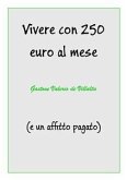 Vivere con 250 euro al mese (e un affitto pagato) (eBook, PDF)