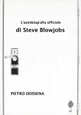L'Autobiografia Ufficiale di Steve Blowjobs (eBook, ePUB)