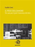 Il peso dell'amore. tre casi per il prof. francesco de stisi (eBook, ePUB)