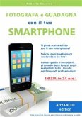 Fotografa e guadagna con il tuo smartphone. advanced edition. (eBook, ePUB)