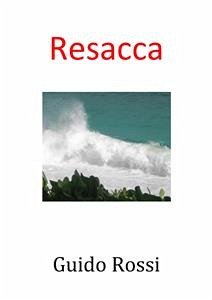La resacca (eBook, PDF) - Rossi, Guido