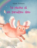 La piuma di un porcellino alato. (eBook, ePUB)