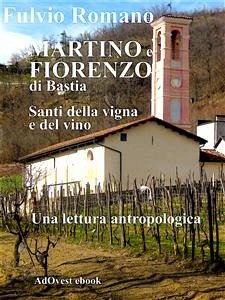 Martino e Fiorenzo di Bastia, santi della vigna e del vino. (eBook, ePUB) - Romano, Fulvio