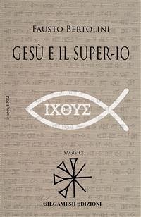 Gesù e il Super-Io (eBook, ePUB) - Bertolini, Fausto