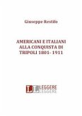 Americani e italiani alla conquista di tripoli 1801- 1911 (eBook, ePUB)