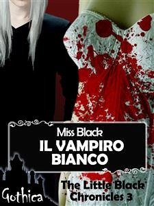 Il vampiro bianco (eBook, ePUB) - Black, Miss