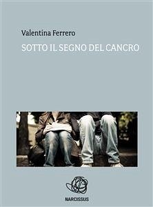 Sotto il segno del cancro (eBook, ePUB) - Ferrero, Valentina