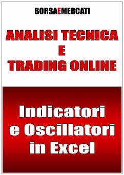 Analisi tecnica e trading online - Indicatori e Oscillatori in Excel (eBook, ePUB) - Lemigni, Daniele; e Mercati, Borsa