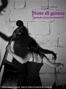 Note di gonna (quando il jazz lo suona lei) (eBook, ePUB) - Paviglianiti, Roberto