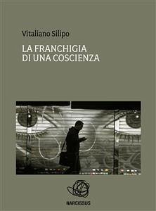 La franchigia di una coscienza (eBook, PDF) - Silipo, Vitaliano