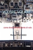 Volere Volare - Come diventare assistente di volo (eBook, PDF)