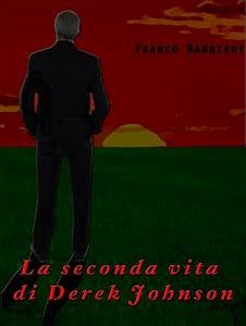 La seconda vita di derek johnson (eBook, ePUB) - Barbieri, Franco