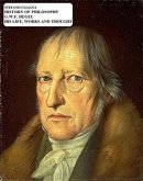 History of Philosophy. G.W.F. Hegel. His Life, Works and Thought. (eBook, ePUB)