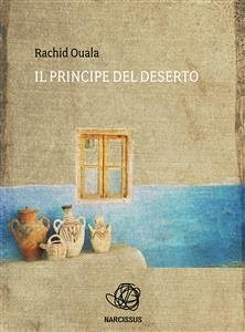 Il principe del deserto (eBook, PDF) - Ouala, Rachid