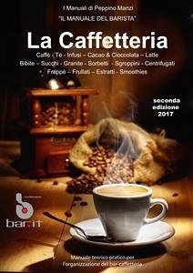 Il Manuale del barista - la caffetteria 2017 (eBook, PDF) - Manzi, Peppino