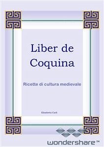 Liber de Coquina, ricette di cultura medievale (eBook, PDF) - Carli, Elisabetta