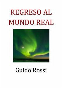 Regreso al mundo real (eBook, PDF) - Rossi, Guido