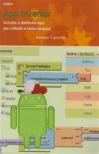 Usare App Inventor Scrivere e distribuire App per cellulari e tablet Android (eBook, ePUB) - Taccetti, Antonio