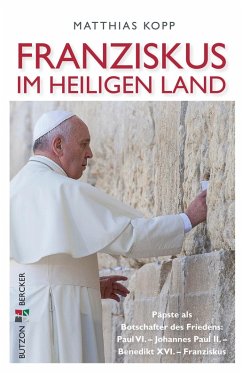 Franziskus im Heiligen Land (eBook, ePUB) - Kopp, Matthias