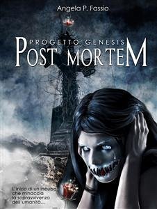 Progetto Genesis. Post Mortem [Vol. I] (eBook, ePUB) - P. Fassio, Angela