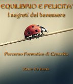 Equilibrio e felicità - i segreti del benessere (eBook, ePUB)