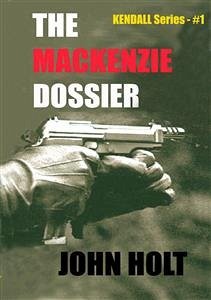 The mackenzie dossier (eBook, ePUB) - Holt, John