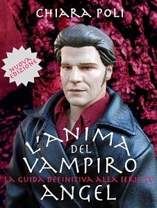 L'anima del vampiro - la guida definitiva alla serie tv angel (eBook, ePUB) - Poli, Chiara