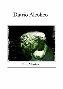 Diario Alcolico (eBook, ePUB) - Messina, Enzo