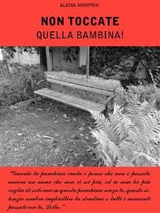 Non toccate quella bambina! (eBook, ePUB) - Mamprin, Albina