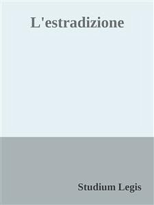 L'estradizione (eBook, ePUB) - Legis, Studium