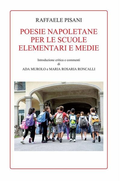 Poesie napoletane per le scuole elementari e medie (eBook, ePUB) Poesie napoletane per le scuole elementari e medie (eBook, ePUB)