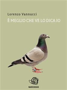 È meglio che ve lo dica io (eBook, PDF) - Vannucci, Lorenzo