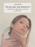 "ho gli anni che dimostro" come attenuare le rughe del viso e sentirsi bene, ricette naturali (eBook, ePUB)