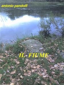 Il Fiume (eBook, ePUB) - Pandolfi, Antonio