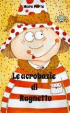Le acrobazie di ragnetto (eBook, ePUB) Le acrobazie di ragnetto (eBook, ePUB)