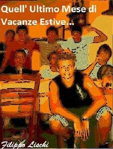 Quell' ultimo mese di vacanze estive... (eBook, ePUB) - Lischi, Filippo