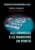 Gli ormeggi e le manovre in porto: tecniche di navigazione a vela (eBook, ePUB)