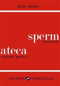 SPERMATECA (ricettacolo seminale poetico) (eBook, ePUB) - Storto, Italo